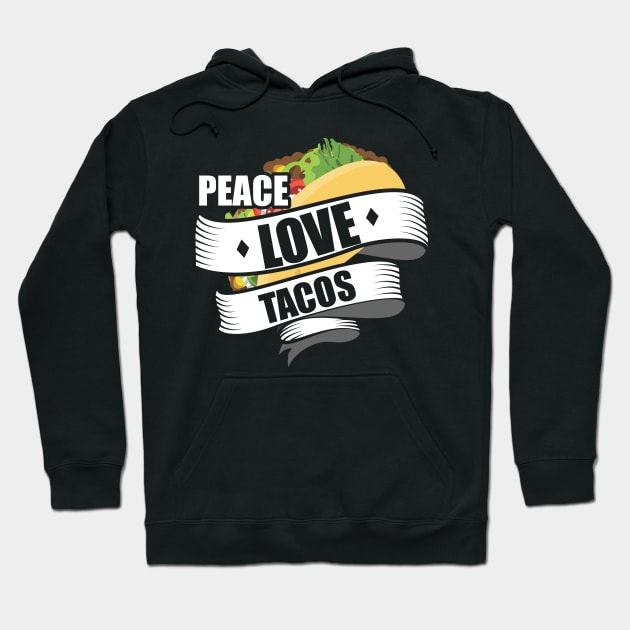 Cute & Funny Peace Love Tacos Hoodie by theperfectpresents